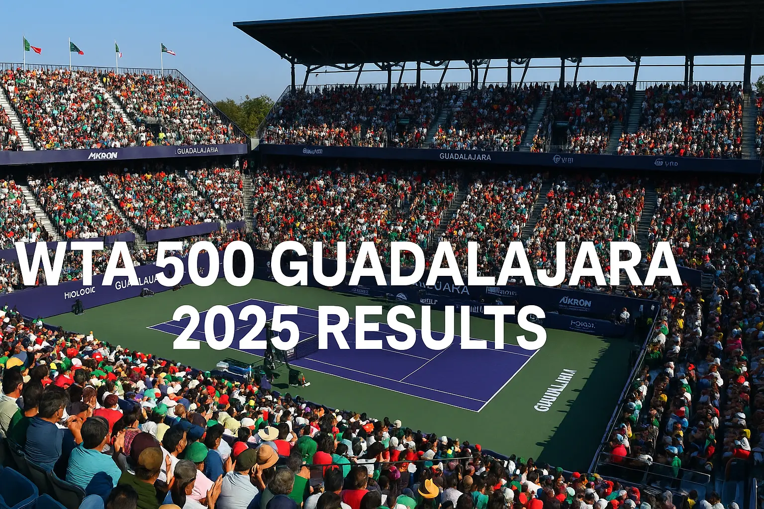 Tennis Centre Guadalajara packed with fans during the 2025 WTA 500 Guadalajara Open, featuring the purple court and text overlay “WTA 500 Guadalajara 2025 Results